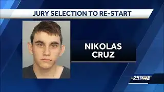 Nikolas Cruz Jury Selection to Restart