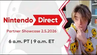 Nintendo Direct Partner Showcase 2.5.2026 Live Reaction!!!