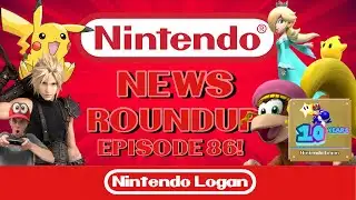 Nintendo News Roundup Episode 86!