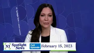 NJ Spotlight News: February 15, 2023