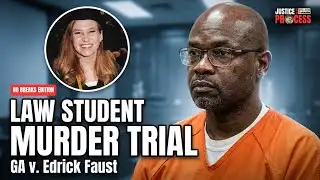 NO BREAKS EDITION: Law Student Murder Trial – GA v. Edrick Faust – Day One