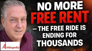 No More Free Rent - The Free Ride Is Ending for Thousands