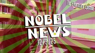Nobel News Ep. 7 (12/3/25)