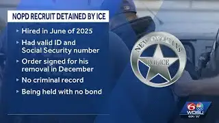 NOPD recruit detained by ICE. Here