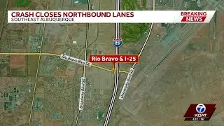 Northbound I25 closed at Rio Bravo due to a crash