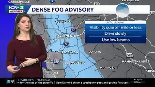 Northern California forecast: Dense fog advisory on Sunday