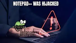 Notepad++ Update Was Hacked for 6 Months | Silent Supply Chain Cyberattack