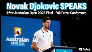 Novak Djokovic SPEAKS After Australian Open 2026 Final | Full Press Conference