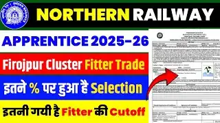 NR Zone Firojpur Cluster Fitter Trade इतने % पर हुआ Selection || NR Zone Apprentice Merit List 2026