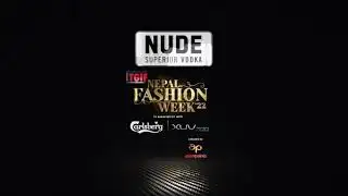 Nude Superior Vodka TGIF Nepal Fashion Week 2022