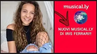 Nuovi musical.ly di Iris Ferrari! [Agosto]