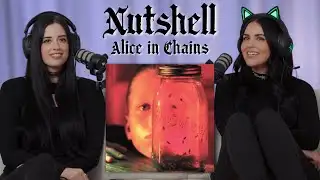 NUTSHELL || ALICE IN CHAINS reaction