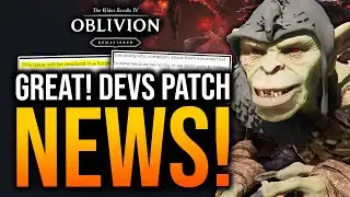 Oblivion Remastered - We Got Patch Update News!