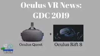 Oculus GDC 2019: Quest & Rift S News - Let