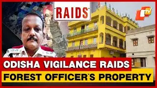 Odisha Vigilance Raids Forest Officer’s Properties In DA Case