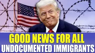 Official! Good News for All Undocumented Immigrants - Who Complete This Process on Time?