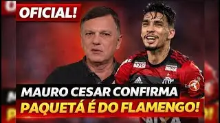 OFFICIAL! MAURO CEZAR CONFIRMS PAQUETÁ IS JOINING FLAMENGO!