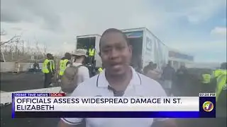 Officials Assess Widespread Damage in St. Elizabeth | TVJ News