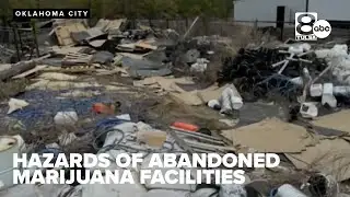 Oklahoma lawmakers examine hazards of abandoned marijuana facilities