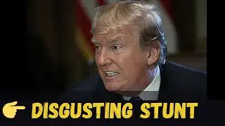 OMG Trump Pulls DISGUSTING Stunt That Crosses Every Line