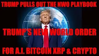 OMG! TRUMP PULLS OUT NWO PLAYBOOK FOR A.I. BITCOIN XRP & CRYPTO! (FLASHBACK)