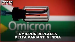 Omicron Variant Fast Replacing Delta In The Country, Sources At InsaCog Suggests