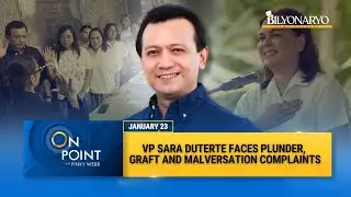 On Point: VP Sara Duterte faces plunder, graft, and malversation complaints | Antonio Trillanes IV