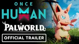 Once Human × Palworld - Official Trailer