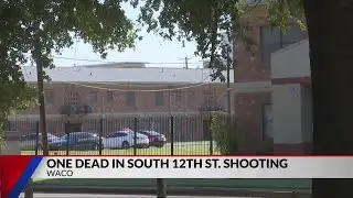 One dead in Waco shooting on S 12th Street