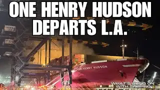 ONE Henry Hudson Sets Sail From LA | General Average Declared | NTSB Investigation Pending