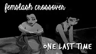 one last time | non/disney femslash crossover