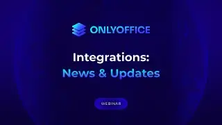 ONLYOFFICE integrations: News and updates [Webinar on January 29, 2026]
