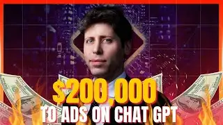 OPENAI: $200,000 Required to Ads on ChatGPT!