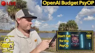 OpenAI Budget PsyOP | Weekly News Roundup