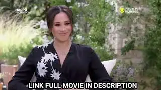 Oprah Winfrey Interview With Prince Harry and Meghan Markle   Full Interview