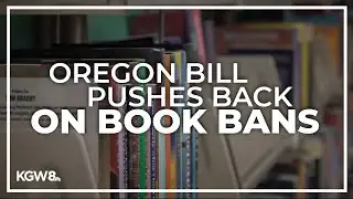 Oregon lawmakers consider bill that will push back on book bans