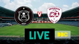 Orlando Pirates vs Sekhukhune United Live | DDC Match
