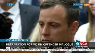 Oscar Pistorius | Preparation for victim-offender dialogue