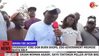 OVERNIGHT FIRE DON BURN SHOPS, EDO GOVERNMENT PROMISE QUICK HELPL. 
