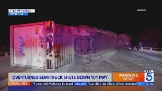 Overturned semi shuts down 101 Freeway in Ventura County 