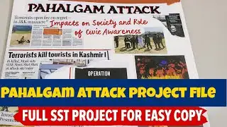 Pahalgam Attack Project File 🌍📁 | SST Project Idea | CBSE Project