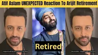 Pakistani Singer Atif Aslam UNEXPECTED Reaction To Arjit Singh Retirement From Playback Singing