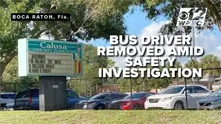 Palm Beach County elementary bus driver removed amid safety complaint investigation