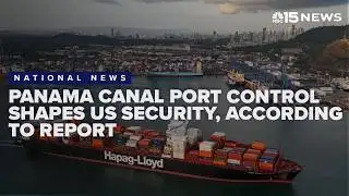 Panama Canal port control shapes US security, according to expert