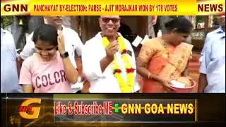 PANCHAYAT BY ELECTION  PARSE   AJIT MORAJKAR WON BY 178 VOTES