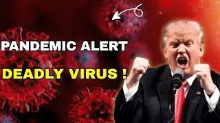 Pandemic Alert: 70% Fatal Virus Sparks WHO Warning