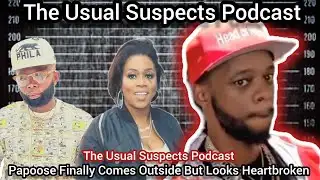 Papoose Finally Comes Out But Looks Broken Hearted