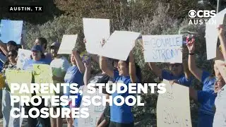 Parents and students protest proposed Austin ISD school closures and boundary changes