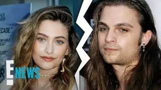Paris Jackson & Boyfriend Gabriel Glenn Split | E! News