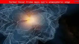 Parker Solar Probe maps sun
